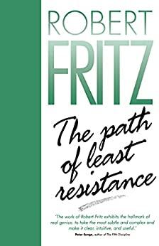 (PDF)The Path of Least Resistance Learning to Become the Creative Force in Your Own Life