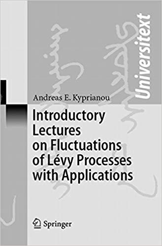 (PDF)Introductory Lectures on Fluctuations of Lévy Processes with Applications (Universitext) 2...