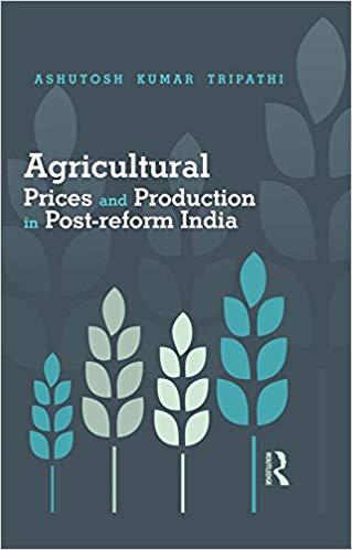 (PDF)Agricultural Prices and Production in Post-reform India 1st Edition