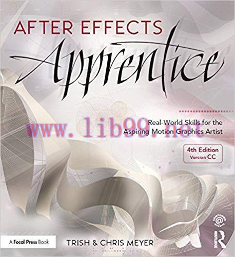 After Effects Apprentice: Real-World Skills for the Aspiring Motion Graphics Artist (Apprentice...