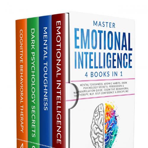 Master EMOTIONAL INTELLIGENCE_ 4 Books in 1_ Mental Toughness_ Cognitive Behavioral Therapy, NL...