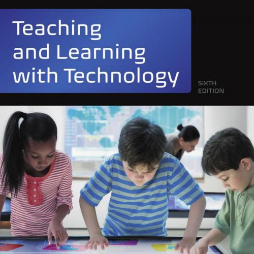 Teaching and Learning with Technology 6th by Judy Lever-Duffy; Jean McDonald