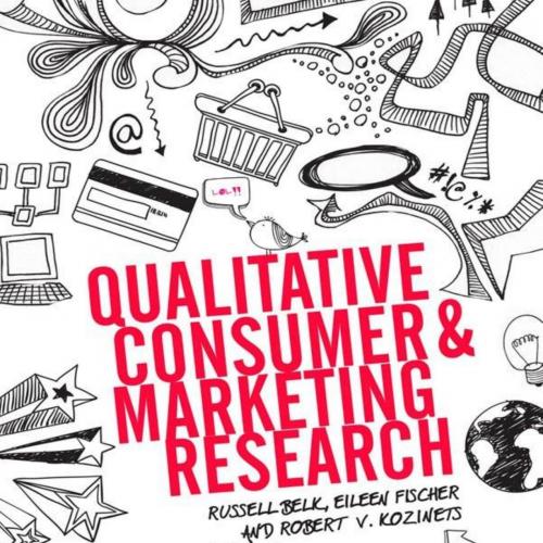 Qualitative Consumer and Marketing Research - Russell W. Belk & Eileen Fischer & Robert Kozinet...