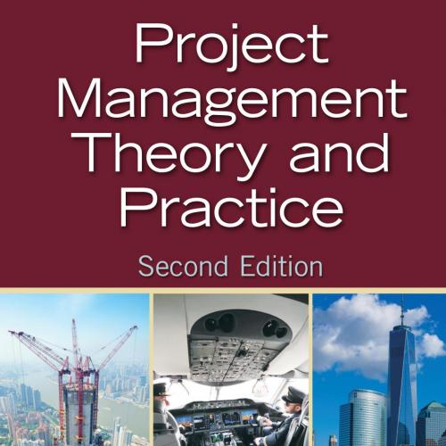 Project Management Theory and Practice, Second Edition