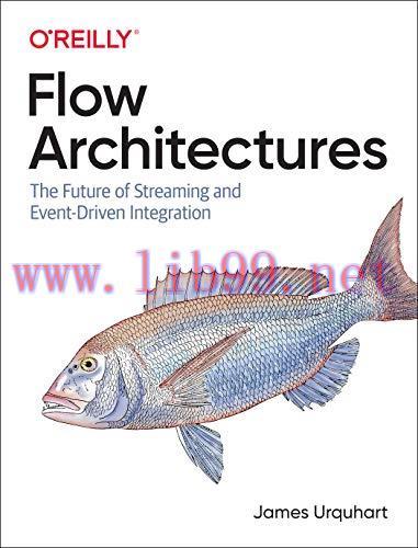 [FOX-Ebook]Flow Architectures: The Future of Streaming and Event-Driven Integration