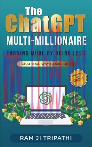 [FOX-Ebook]The ChatGPT Multi-Millionaire: Earning More by Doing Less: Chat Your Way to Millions