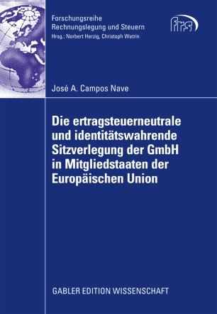 Die ertragsteuerneutrale und identitätswahrende Sitzverlegung der GmbH in Mitgliedstaaten der E...