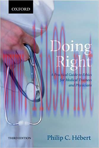 [PDF]Doing Right - A Practical Guide to Ethics for Medical Trainees and Physicians, 3rd Edition...