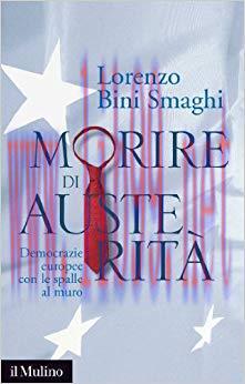 (PDF)Morire di austerità: Democrazie europee con le spalle al muro (Contemporanea Vol. 224) (It...