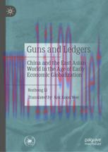 [PDF]Guns and Ledgers: China and the East Asian World in the Age of Early Economic Globalizatio...