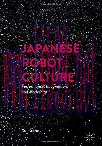 [FOX-Ebook]Japanese Robot Culture: Performance, Imagination, and Modernity