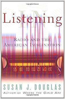 Listening In: Radio And The American Imagination First edition Edition,