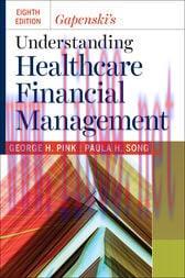 [AME]Gapenski’s Understanding Healthcare Financial Management (Original PDF)