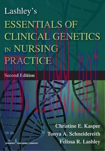 [AME]Lashley’s Essentials of Clinical Genetics in Nursing Practice, Second Edition