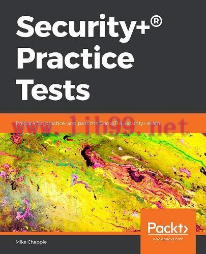 [FOX-Ebook]Security+® Practice Tests: Prepare for, Practice and Pass the CompTIA Security+ Exam
