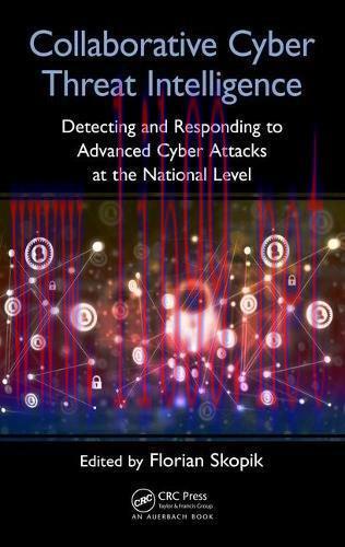 [FOX-Ebook]Collaborative Cyber Threat Intelligence: Detecting and Responding to Advanced Cyber ...