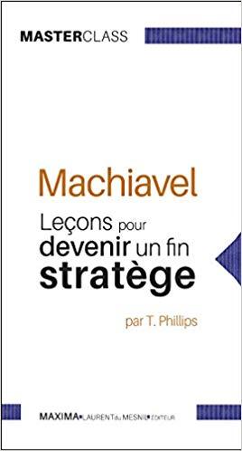 (PDF)Machiavel Leçons pour devenir un fin stratège (Masterclass) (Master class t. 8) (French Ed...