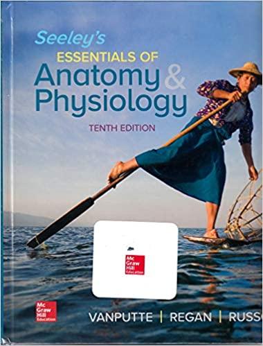 Seeley’s Essentials of Anatomy and Physiology 10th Edition [Cinnamon VanPutte]