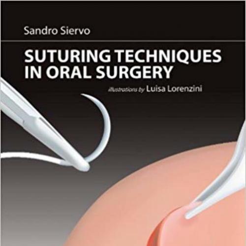 Suturing Techniques in Oral Surgery - Sandro Siervo