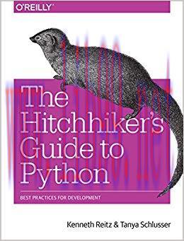 The Hitchhiker’s Guide to Python: Best Practices for Development 1st Edition,