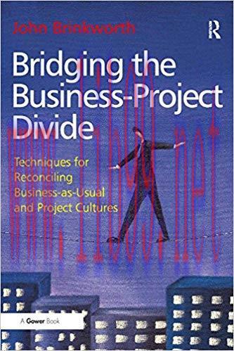 (PDF)Bridging the Business-Project Divide: Techniques for Reconciling Business-as-Usual and Pro...