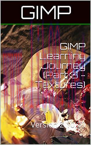 [FOX-Ebook]GIMP Learning Journey (Part 3 - Textures) V 2.10.20: Version 2.10.20