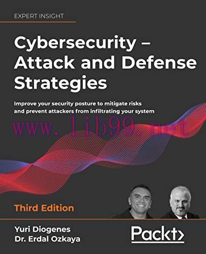 [FOX-Ebook]Cybersecurity – Attack and Defense Strategies: Improve your security posture to miti...