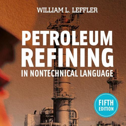 Petroleum Refining in Nontechnical Language 5th Edition