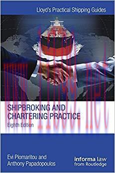 Shipbroking and Chartering Practice (Lloyd’s Practical Shipping Guides) 8th Edition,