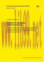 [PDF]Künstliche Intelligenz und Versicherung: Eine zivil-, datenschutz- und versicherungsrechtl...