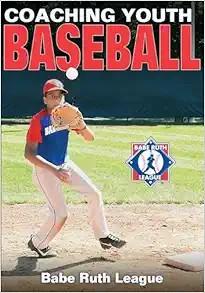[AME]Coaching Youth Baseball - Babe Ruth League (Original PDF)