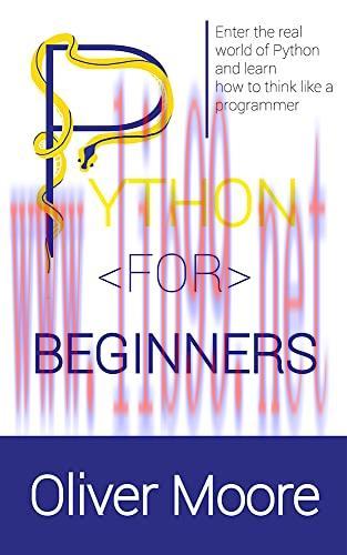 [FOX-Ebook]PYTHON FOR BEGINNERS: Enter the Real World of Python and Learn How to Think Like a P...