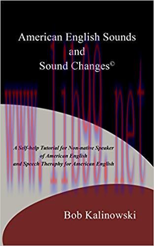 American English Sounds and Sound Changes©: A Self-Help Tutorial for the Non-Native Speaker of ...