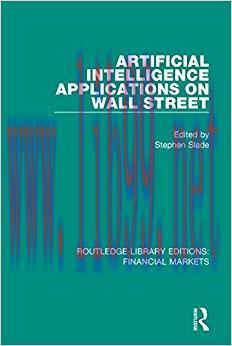 (PDF)Artificial Intelligence Applications on Wall Street (Routledge Library Editions: Financial...