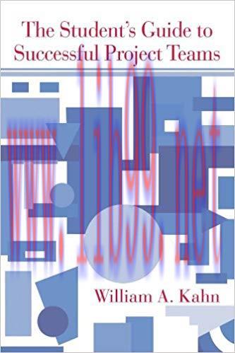 The Student’s Guide to Successful Project Teams 1st Edition,