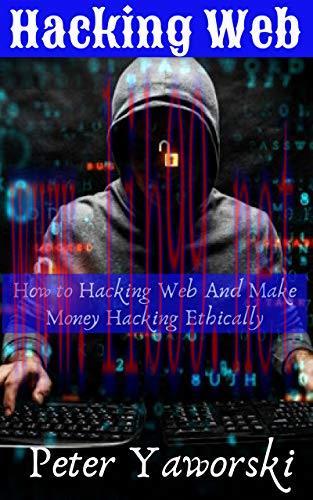 [FOX-Ebook]Hacking Web : How to Hacking Web And Make Money Hacking Ethically