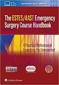 [AME]AAST/ESTES Emergency Surgery Course Handbook: A Practical Reference in Expecting the Unexp...