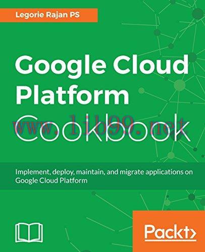 [FOX-Ebook]Google Cloud Platform Cookbook