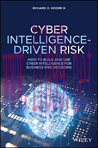 [FOX-Ebook]Cyber Intelligence Driven Risk: How to Build, Deploy, and Use Cyber Intelligence for...