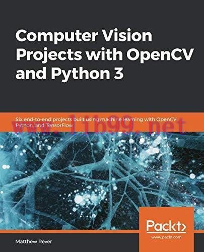 [FOX-Ebook]Computer Vision Projects with OpenCV and Python 3