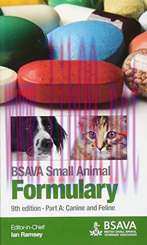 [AME]BSAVA Small Animal Formulary, Part A: Canine and Feline, 9th Edition (BSAVA British Small ...
