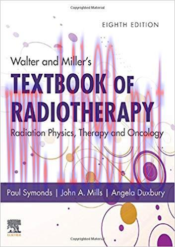 [AME]Walter and Miller’s Textbook of Radiotherapy: Radiation Physics, Therapy and Oncology, 8ed...