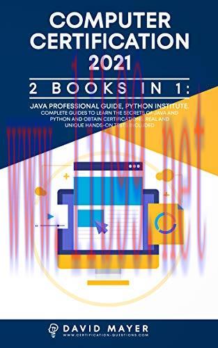 [FOX-Ebook]Computer Certification 2021: 2 Books in 1: Java Professional Guide, Phyton Institute...