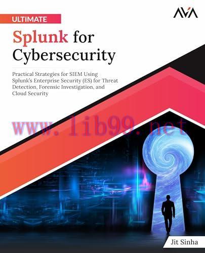 [FOX-Ebook]Ultimate Splunk for Cybersecurity: Practical Strategies for SIEM Using Splunk’s Ente...