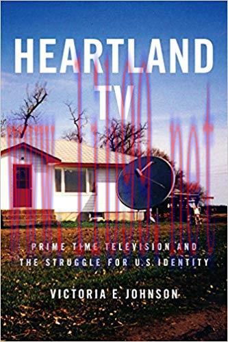Heartland TV: Prime Time Television and the Struggle for U.S. Identity