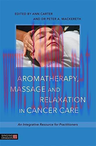 [AME]Aromatherapy, Massage and Relaxation in Cancer Care: An Integrative Resource for Practitio...
