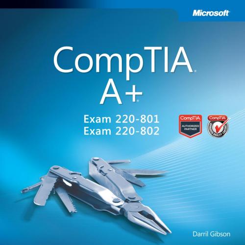 CompTIA(r) A_(r) Training Kit (Exam 220-801 and Exam 220-802)