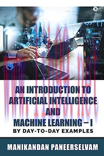 [FOX-Ebook]An Introduction to Artificial Intelligence and Machine Learning – I : By day-to-day ...