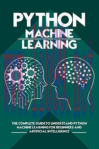 [FOX-Ebook]Python Machine Learning: The Complete Guide to Understand Python Machine Learning fo...
