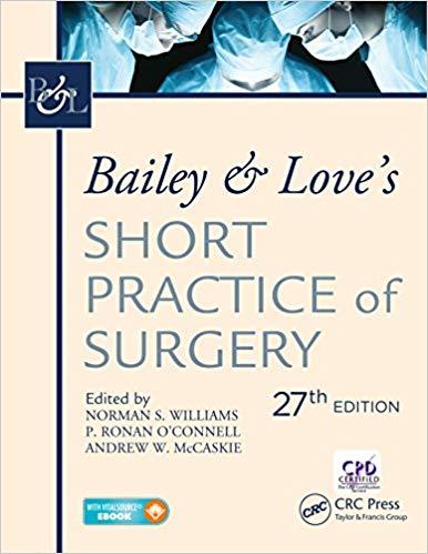 Bailey and Love’s Short Practice of Surgery, 27th Edition
